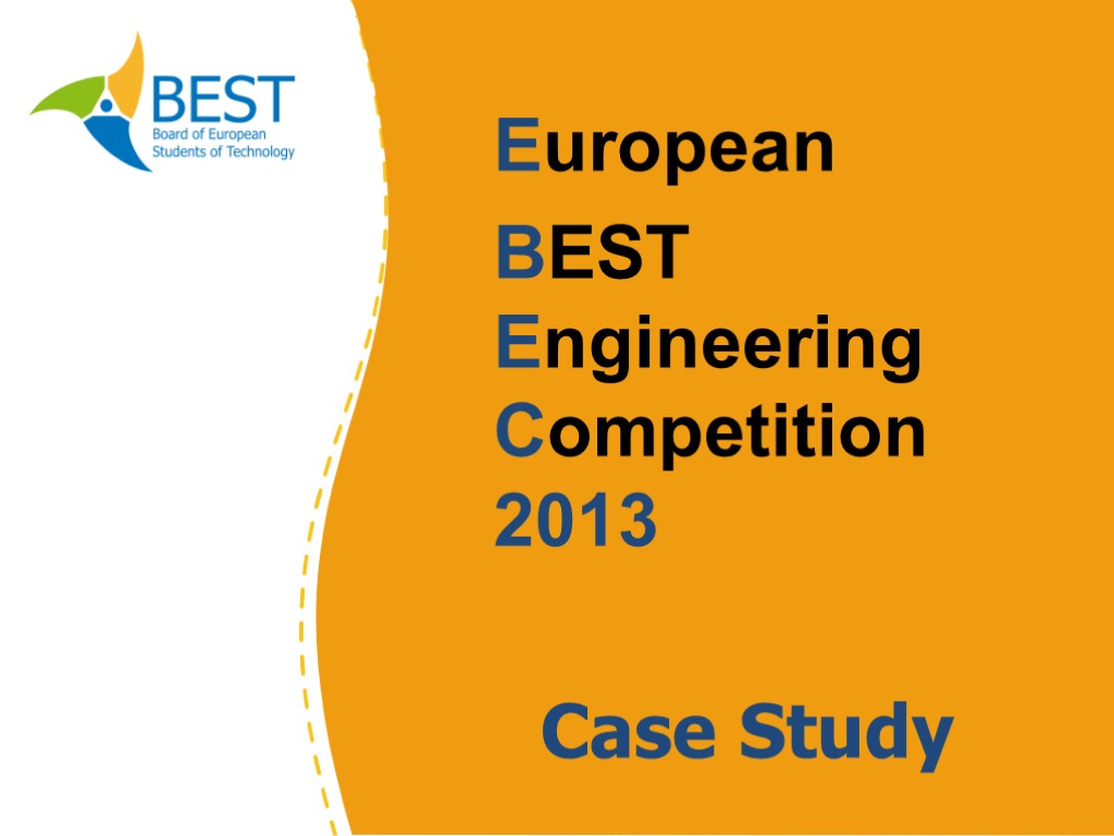 European BEST Engineering Competition 2013 Case Study